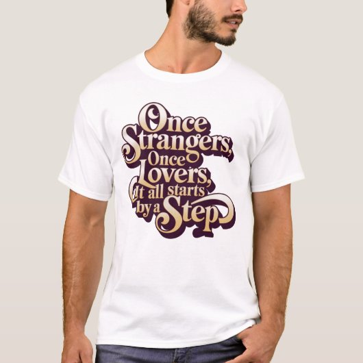 T-shirt Citation d'étape d'amants autrefois étrangers (Devant)