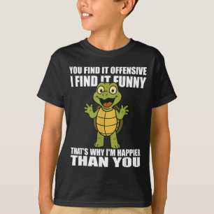 T-shirt Citation d'humour adulte Je trouve offensant Je tr