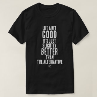 T-shirt Citation d'humour noir drôle La vie n'est pas bell