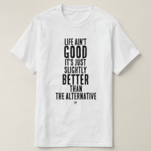 T-shirt Citation d'humour noir drôle La vie n'est pas bell