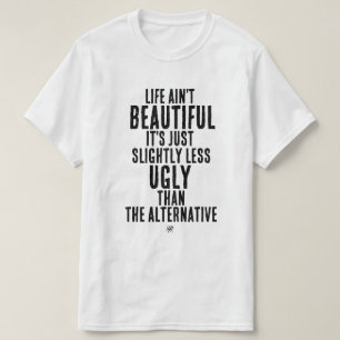 T-shirt Citation d'humour noir drôle sur la vie