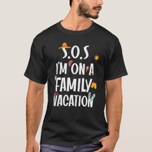 T-shirt Citation Dire Sos I'm On A Family Vacation Beach S