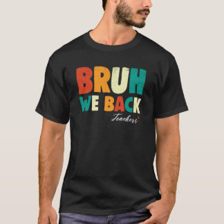 T-shirt Citation drôle Bruh Nous sommes de retour Reconnai