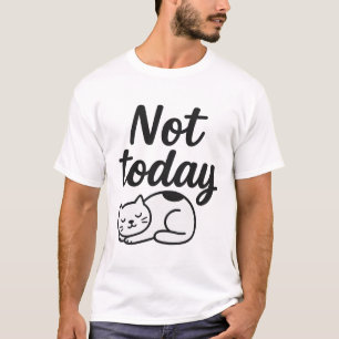 T-shirt Citation Drôle De Chat Cute Lazy - Pas Aujourd'Hui