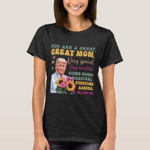 T-shirt Citation drôle de Donald Trump pour la fête des mè