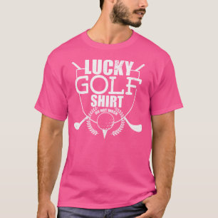 T-shirt Citation drôle de golf pour les golfeurs chanceux