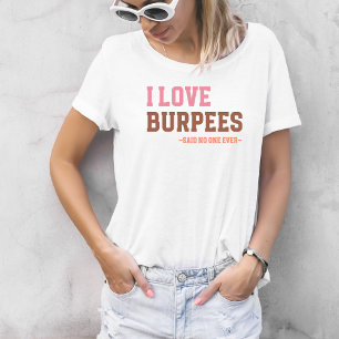 T-shirt Citation drôle de gym d'entraînement Burpees Amour