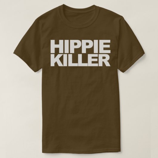 T-shirt Citation drôle de Hippie Killer  (Design devant)