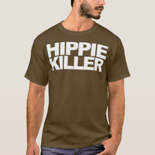 T-shirt Citation drôle de Hippie Killer 