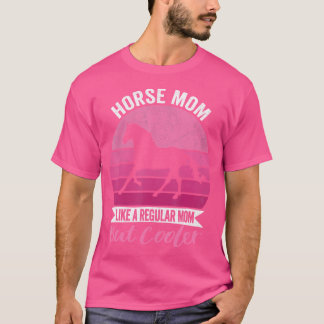 T-shirt Citation drôle de maman de cheval cool Amour de ch
