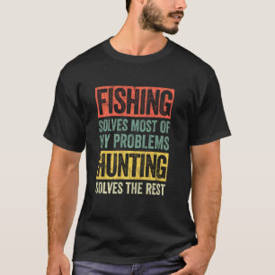 T-shirt Citation drôle de pêche et de chasse Chasseur Pêch