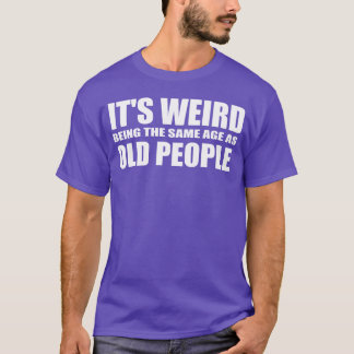 T-shirt Citation drôle de personnes âgées vintage