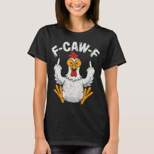 T-shirt Citation drôle de poulet F-caw-f Coq drôle