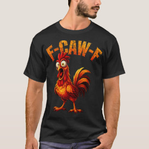 T-shirt Citation drôle de poulet F-caw-f drôle Citation co