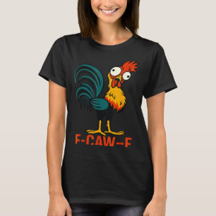 T-shirt Citation drôle de poulet humour F-caw-f Coq Meme