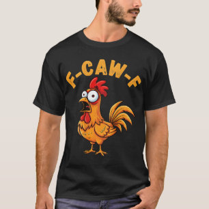 T-shirt Citation drôle de poulet humour F-caw-f Coq Meme (