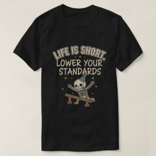 T-shirt Citation drôle de squelette La vie est courte Bais
