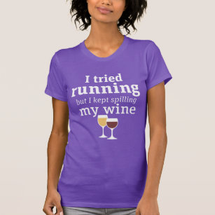 T-shirt Citation drôle de vin que j'ai essayé de courir