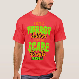 T-shirt Citation drôle d'écrivain d'horreur Écrivain d'hor