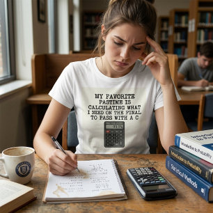 T-shirt Citation drôle d'examen final de calculatrice pour