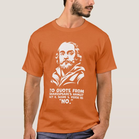 T-shirt Citation drôle d'Hamlet de Shakespeare (Devant)