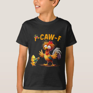 T-shirt Citation drôle d'humour de poulet Coq Meme Caw F P