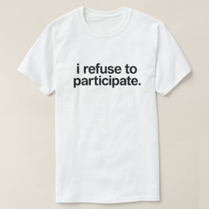 T-shirt Citation drôle d'introverti "Je refuse de particip