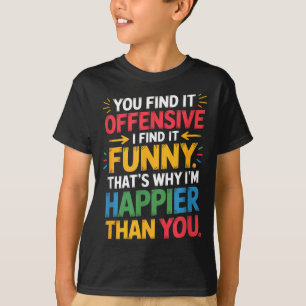 T-shirt Citation drôle humoristique offensante sarcastique
