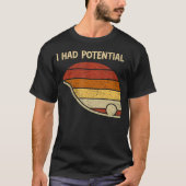T-shirt Citation drôle J'avais du potentiel en science phy (Devant)