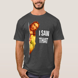 T-shirt Citation Drôle Jésus Mème J'Ai Vu Ce Dieu Chrétien