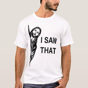 T-shirt Citation drôle Jésus Mème J'ai vu que chrétien sig
