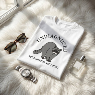 T-shirt Citation drôle non diagnostiqué mais quelque chose