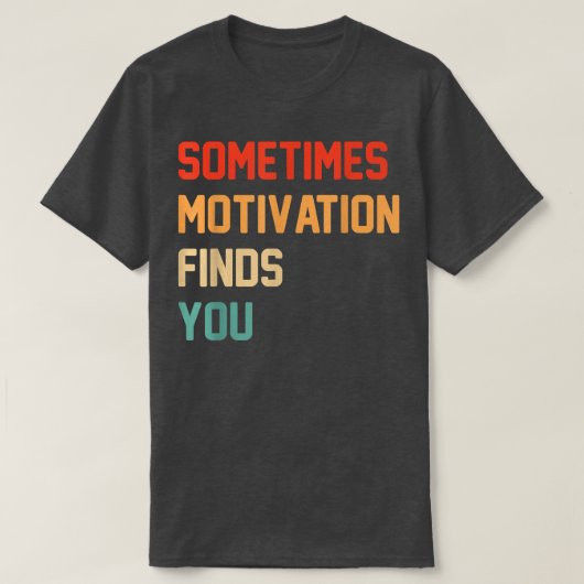 T-shirt Citation drôle Parfois Motivation Vous Trouve (Design devant)