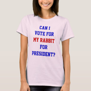 T-shirt Citation drôle politique Vote pour mon lapin prési