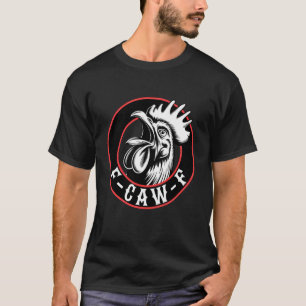 T-shirt Citation drôle pour adultes F-Caw-F Coq Meme FCAWF