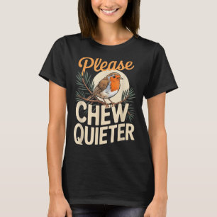 T-shirt Citation drôle s'il vous plaît mâcher plus silenci