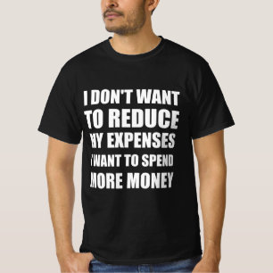 T-shirt Citation drôle sur les dépenses