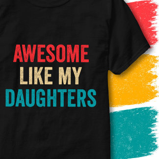 T-shirt Citation drôle vintage géniale comme mes filles