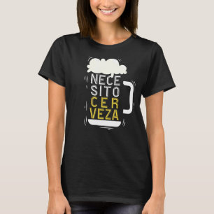 T-shirt Citation Espagnole Necesito Cerveza J'ai besoin de