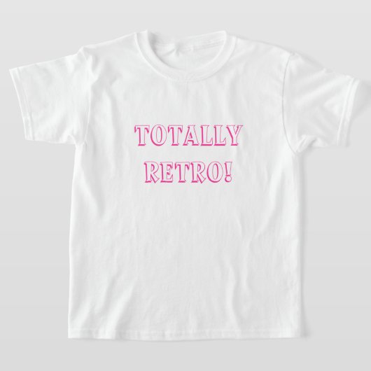 T-shirt Citation Fuchsia Totalement Rétro (Poser)