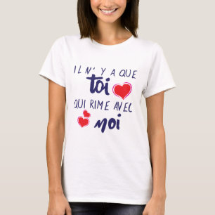 T-shirt citation il y a que toi rime moi avec humour amour