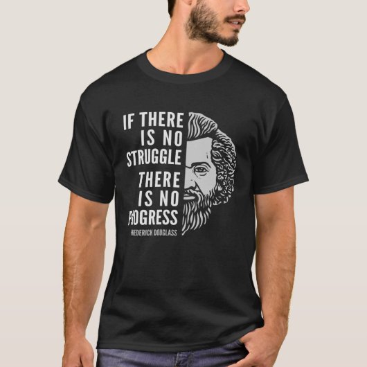 T-shirt Citation Inspirante Frederick Douglass S'Il N'Y A (Devant)