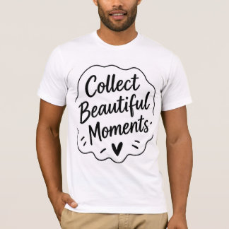 T-shirt citation inspirante Moments Merveilleux