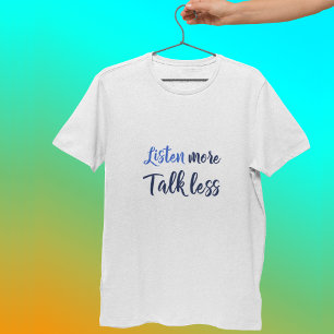 T-shirt Citation inspirante pour vivre écouter plus