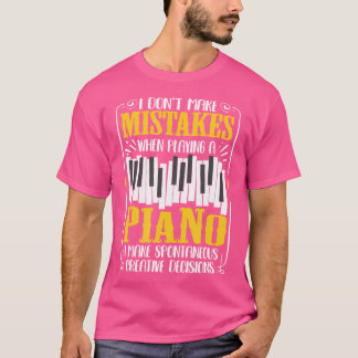 T-shirt Citation Je Ne Fait Pas D'Erreurs En Jouant Du Pia