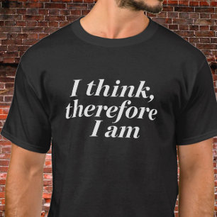 T-shirt Citation "Je Pense, Donc Je Suis"