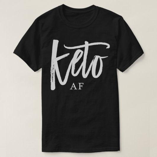 T-shirt Citation Keto AF Basse Carbe Haute Gras LCHF Die K (Design devant)