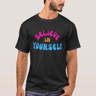 T-shirt Citation Motivante Croyez En Vous-même Colorée