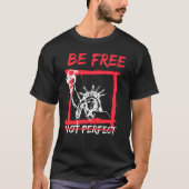T-shirt Citation motivante Soyez libre pas graphique parfa (Devant)