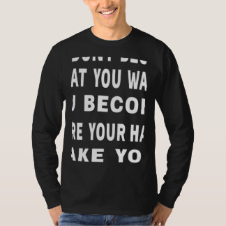 T-shirt Citation Motivante Vous Ne Devenez Pas Ce Que Vous
